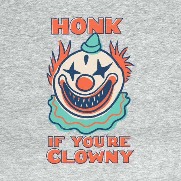 Honk If You're Clowny by Hillary White Rabbit
